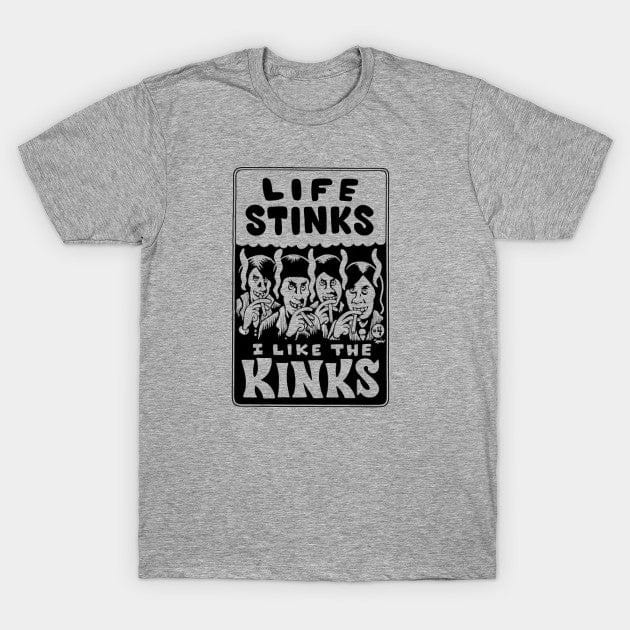 The Kinks life stinks! t shirt (Limited Edition) t shirts TEE PUBLIC