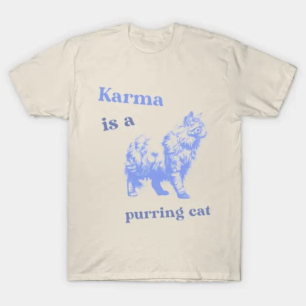 Karma Cat T Shirt (Limited Edition)* t shirts TEE PUBLIC