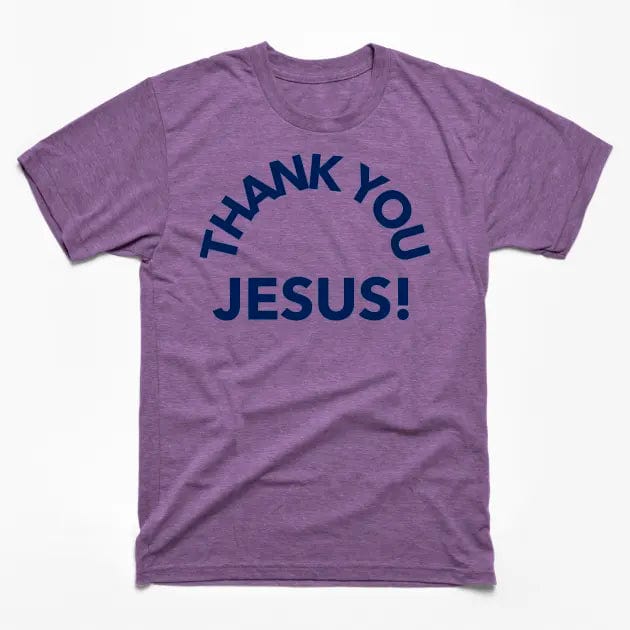 THANK YOU JESUS T Shirt (Limited Edition)* t shirts TEE PUBLIC