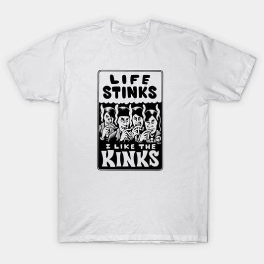 The Kinks life stinks! t shirt (Limited Edition) t shirts TEE PUBLIC