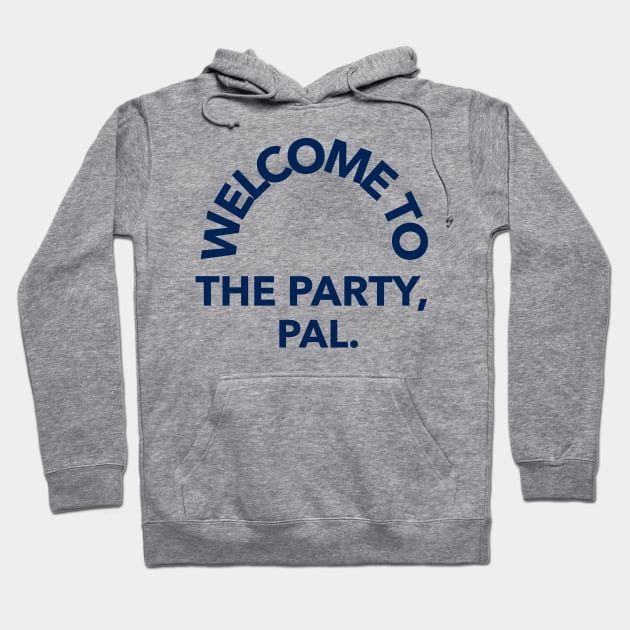 WELCOME TO THE PARTY  T Shirt (Limited Edition)* t shirts TEE PUBLIC